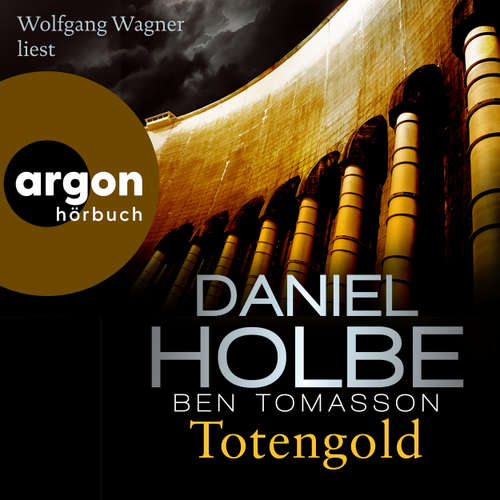 Hoerbuch Totengold - Daniel Holbe - Wolfgang Wagner
