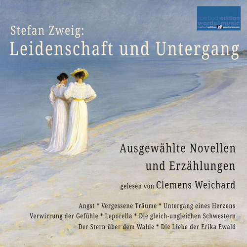 Hoerbuch Stefan Zweig: Leidenschaft und Untergang - Stefan Zweig - Clemens Weichard