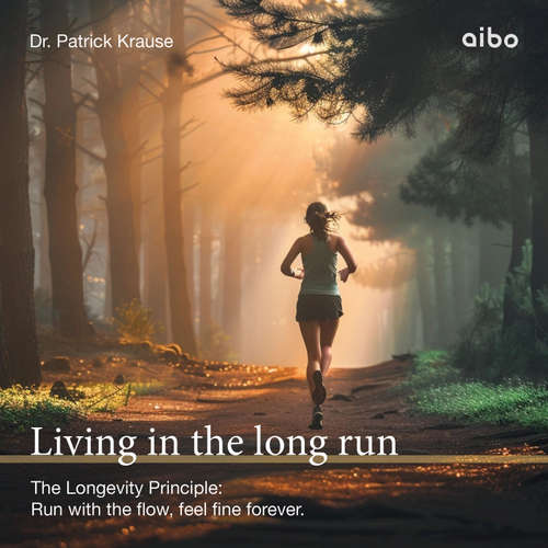 Audiobook Living in the long run - Dr. Patrick Krause - Patrick Krause