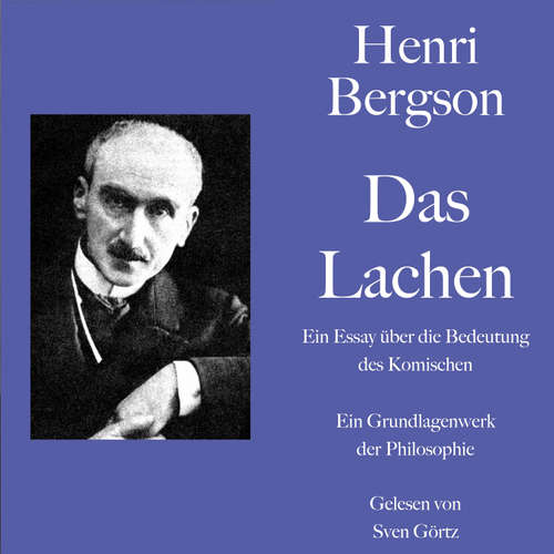 Hoerbuch Henri Bergson: Das Lachen. Ein Essay über die Bedeutung des Komischen - Henri Bergson - Sven Görtz
