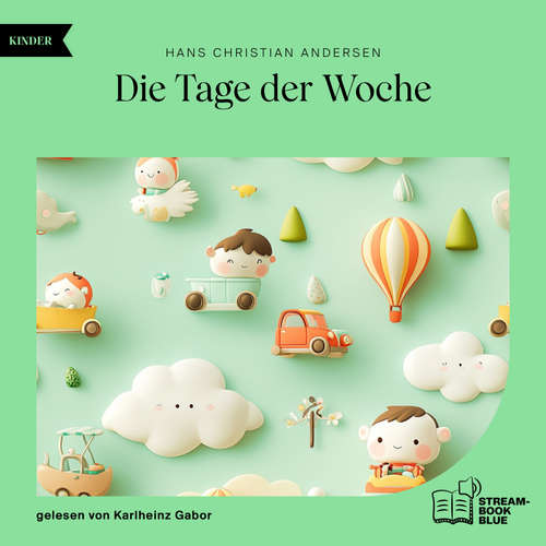 Hoerbuch Die Tage der Woche - Hans Christian Andersen - Karlheinz Gabor