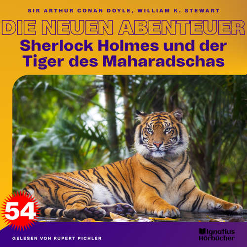 Hoerbuch Sherlock Holmes und der Tiger des Maharadschas (Die neuen Abenteuer, Folge 54) - Sir Arthur Conan Doyle - Rupert Pichler