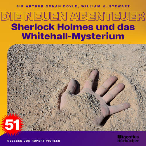 Hoerbuch Sherlock Holmes und das Whitehall-Mysterium (Die neuen Abenteuer, Folge 51) - Sir Arthur Conan Doyle - Rupert Pichler