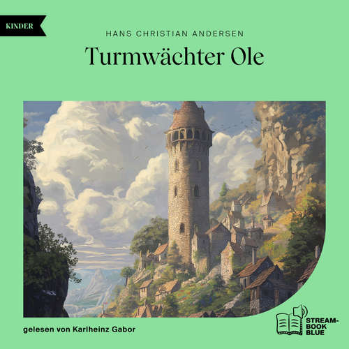 Hoerbuch Turmwächter Ole - Hans Christian Andersen - Karlheinz Gabor