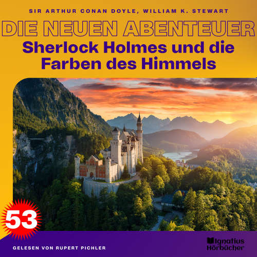 Hoerbuch Sherlock Holmes und die Farben des Himmels (Die neuen Abenteuer, Folge 53) - Sir Arthur Conan Doyle - Rupert Pichler