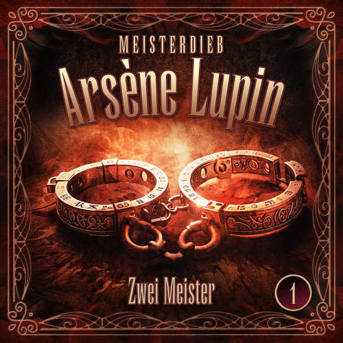 Hoerbuch Meisterdieb Arsène Lupin - Folge 1: Zwei Meister - Silke Walter - Leonhard Mahlich