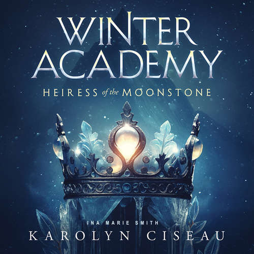 Audiobook Winter Academy - Fantasy Audiobook - Karolyn Ciseau - Ina Marie Smith