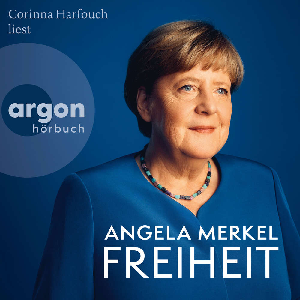 Hoerbuch Freiheit - Erinnerungen 1954-2021 - Angela Merkel - Corinna Harfouch