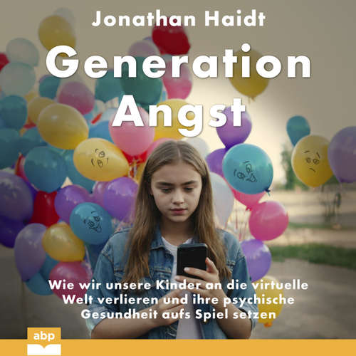 Hoerbuch Generation Angst - Jonathan Haidt - Rob Hackemesser