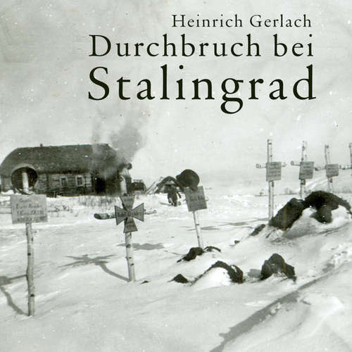 Hoerbuch Durchbruch bei Stalingrad - Heinrich Gerlach - Bodo Henkel