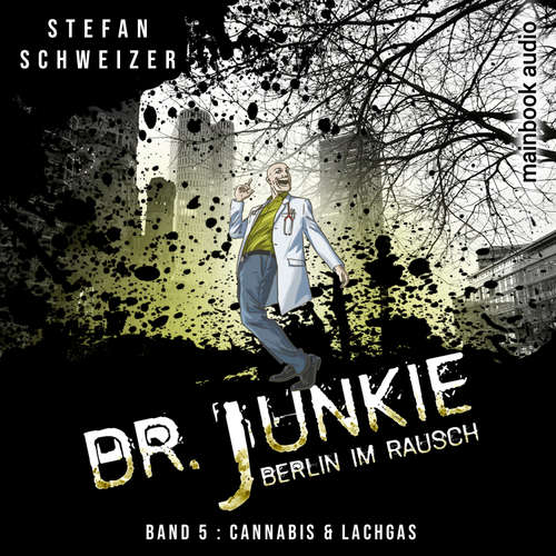 Hoerbuch Dr. Junkie - Berlin im Rausch - Stefan Schweizer - Ramon Klein