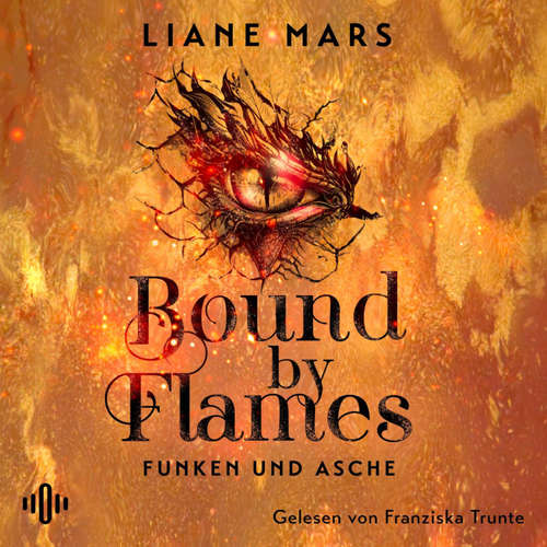 Hoerbuch Bound by Flames (Funken und Asche 1) - Liane Mars - Franziska Trunte
