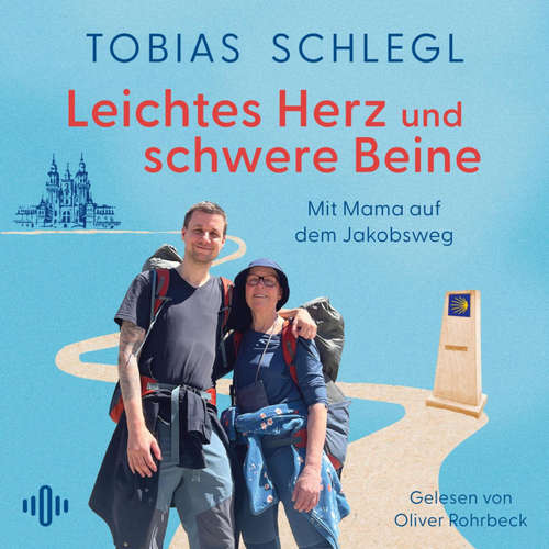 Hoerbuch Leichtes Herz und schwere Beine - Tobias Schlegl - Oliver Rohrbeck