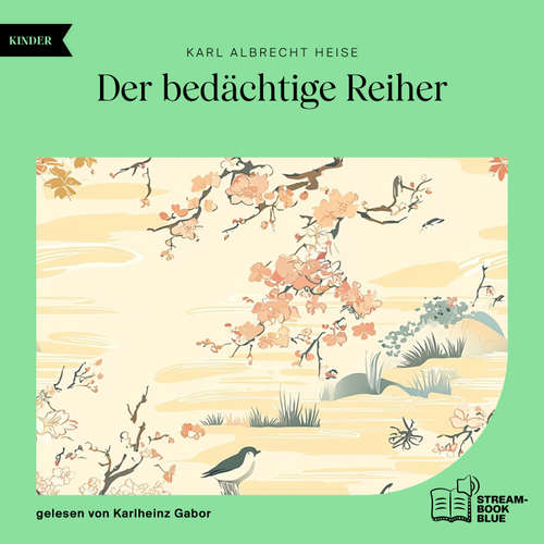 Hoerbuch Der bedächtige Reiher - Karl Albrecht Heise - Karlheinz Gabor