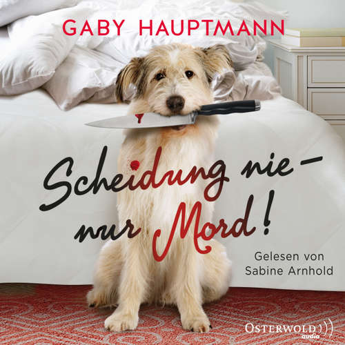 Hoerbuch Scheidung nie - nur Mord! - Gaby Hauptmann - Sabine Arnhold Hoerbuch Scheidung nie - nur Mord! - Gaby Hauptmann - Sabine Arnhold
