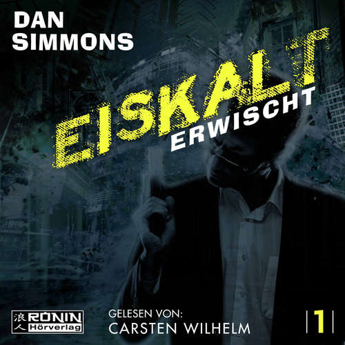 Hoerbuch Eiskalt erwischt - Joe Kurtz 1 - Dan Simmons - Carsten Wilhelm Hoerbuch Eiskalt erwischt - Joe Kurtz 1 - Dan Simmons - Carsten Wilhelm