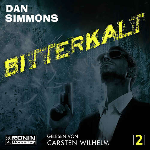Hoerbuch Bitterkalt - Joe Kurtz 2 - Dan Simmons - Carsten Wilhelm Hoerbuch Bitterkalt - Joe Kurtz 2 - Dan Simmons - Carsten Wilhelm