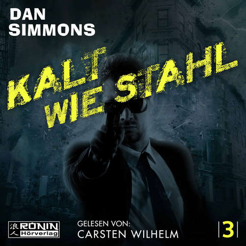 Hoerbuch Kalt wie Stahl - Joe Kurtz 3 - Dan Simmons - Carsten Wilhelm Hoerbuch Kalt wie Stahl - Joe Kurtz 3 - Dan Simmons - Carsten Wilhelm