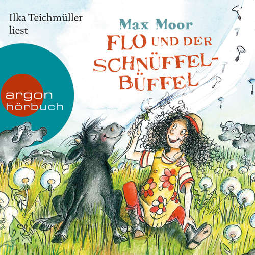 Hoerbuch Flo und der Schnüffel-Büffel - Max Moor - Ilka Teichmüller Hoerbuch Flo und der Schnüffel-Büffel - Max Moor - Ilka Teichmüller