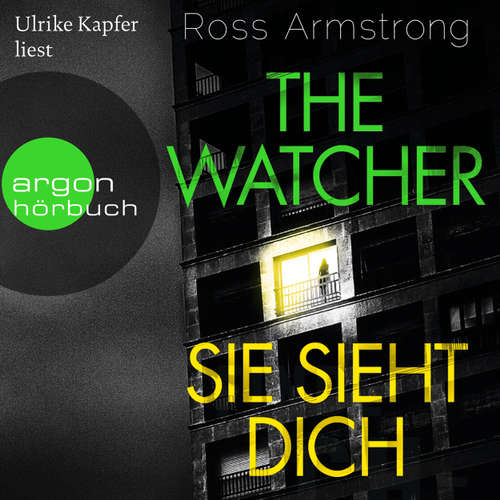 Hoerbuch The Watcher - Sie sieht dich - Ross Armstrong - Ulrike Kapfer Hoerbuch The Watcher - Sie sieht dich - Ross Armstrong - Ulrike Kapfer