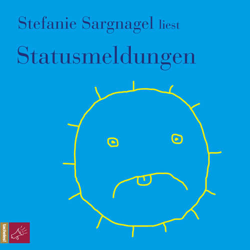 Hoerbuch Statusmeldungen - Stefanie Sargnagel - Stefanie Sargnagel Hoerbuch Statusmeldungen - Stefanie Sargnagel - Stefanie Sargnagel