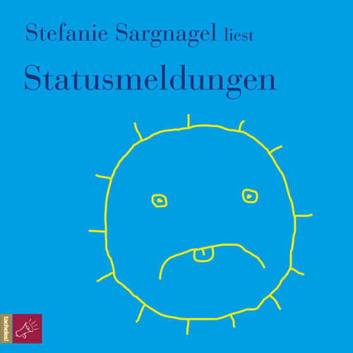 Hoerbuch Statusmeldungen - Stefanie Sargnagel - Stefanie Sargnagel