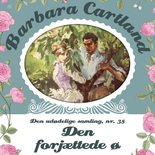 Audiokniha Barbara Cartland - Den udødelige samling, 38: Den forjættede ø - Barbara Cartland - Tina Kruse Andersen Audiokniha Barbara Cartland - Den udødelige samling, 38: Den forjættede ø - Barbara Cartland - Tina Kruse Andersen