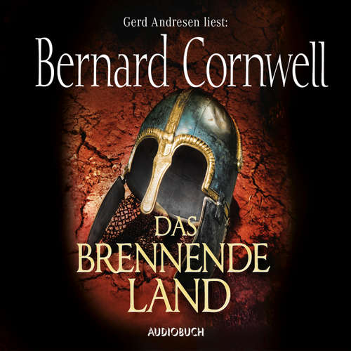 Hoerbuch Das brennende Land - Wikinger-Saga, Band 5 - Bernard Cornwell - Gerd Andresen Hoerbuch Das brennende Land - Wikinger-Saga, Band 5 - Bernard Cornwell - Gerd Andresen