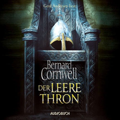 Hoerbuch Der leere Thron - Wikinger-Saga, Band 8 - Bernard Cornwell - Gerd Andresen Hoerbuch Der leere Thron - Wikinger-Saga, Band 8 - Bernard Cornwell - Gerd Andresen