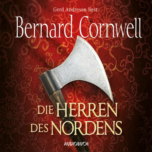 Hoerbuch Die Herren des Nordens - Wikinger-Saga, Band 3 - Bernard Cornwell - Gerd Andresen Hoerbuch Die Herren des Nordens - Wikinger-Saga, Band 3 - Bernard Cornwell - Gerd Andresen