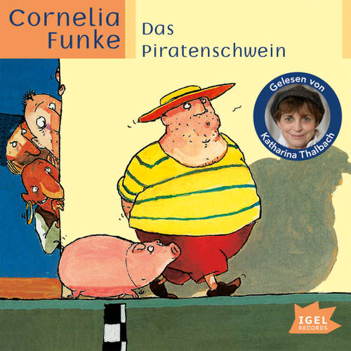 Hoerbuch Das Piratenschwein - Cornelia Funke - Katharina Thalbach Hoerbuch Das Piratenschwein - Cornelia Funke - Katharina Thalbach