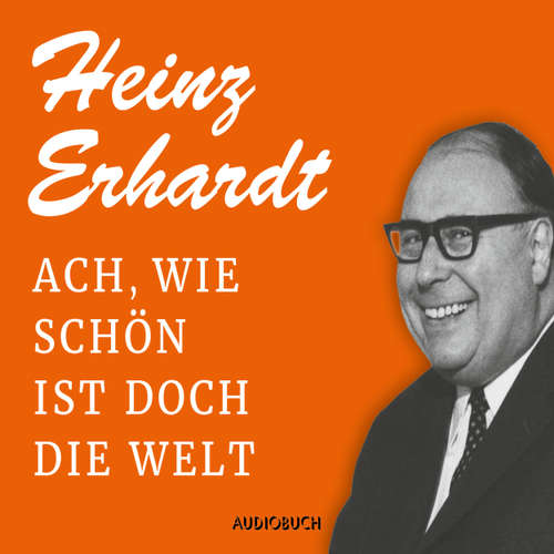 Hoerbuch Ach, wie schön ist doch die Welt (Feature) - Heinz Erhardt - Heinz Erhardt Hoerbuch Ach, wie schön ist doch die Welt (Feature) - Heinz Erhardt - Heinz Erhardt