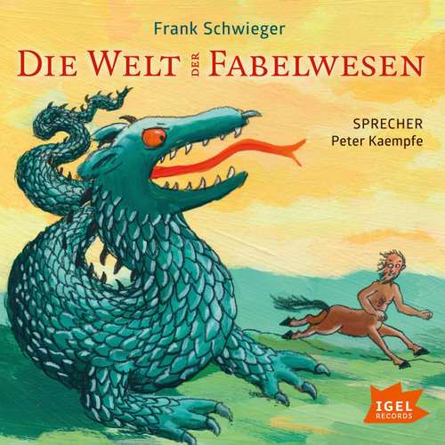 Hoerbuch Die Welt der Fabelwesen - Frank Schwieger - Peter Kaempfe Hoerbuch Die Welt der Fabelwesen - Frank Schwieger - Peter Kaempfe
