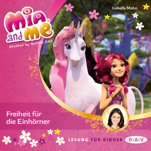 Hoerbuch Mia and Me, Teil 13: Freiheit für die Einhörner - Isabella Mohn - Friedel Morgenstern Hoerbuch Mia and Me, Teil 13: Freiheit für die Einhörner - Isabella Mohn - Friedel Morgenstern