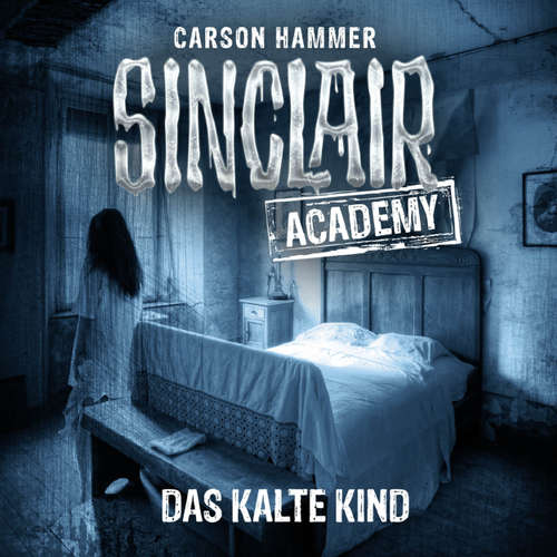 Hoerbuch John Sinclair, Sinclair Academy, Folge 10: Das kalte Kind - Carson Hammer - Thomas Balou Martin Hoerbuch John Sinclair, Sinclair Academy, Folge 10: Das kalte Kind - Carson Hammer - Thomas Balou Martin