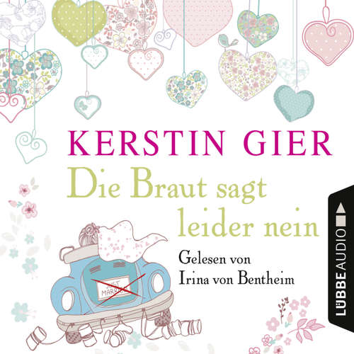 Hoerbuch Die Braut sagt leider nein - Kerstin Gier - Irina von Bentheim Hoerbuch Die Braut sagt leider nein - Kerstin Gier - Irina von Bentheim