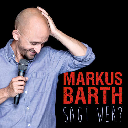 Hoerbuch Sagt wer? - Markus Barth - Markus Barth Hoerbuch Sagt wer? - Markus Barth - Markus Barth