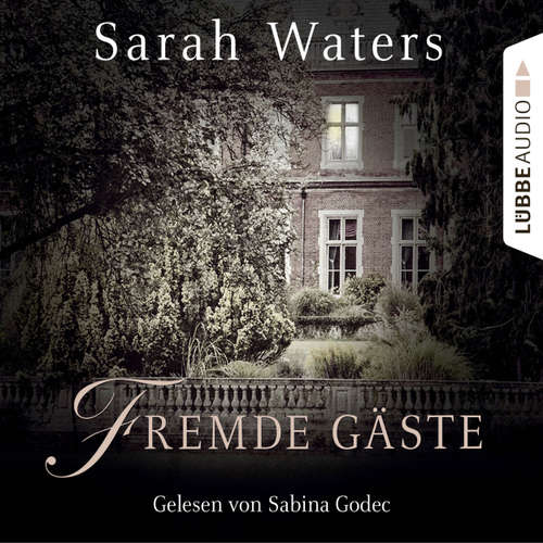 Hoerbuch Fremde Gäste - Sarah Waters - Sabina Godec Hoerbuch Fremde Gäste - Sarah Waters - Sabina Godec