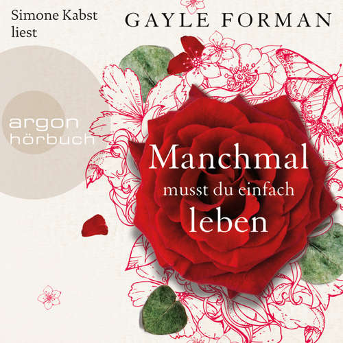 Hoerbuch Manchmal musst du einfach leben - Gayle Forman - Simone Kabst Hoerbuch Manchmal musst du einfach leben - Gayle Forman - Simone Kabst