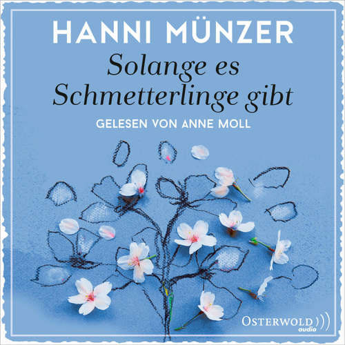 Hoerbuch Solange es Schmetterlinge gibt - Hanni Münzer - Anne Moll Hoerbuch Solange es Schmetterlinge gibt - Hanni Münzer - Anne Moll