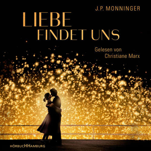 Hoerbuch Liebe findet uns - J.P. Monninger - Christiane Marx Hoerbuch Liebe findet uns - J.P. Monninger - Christiane Marx