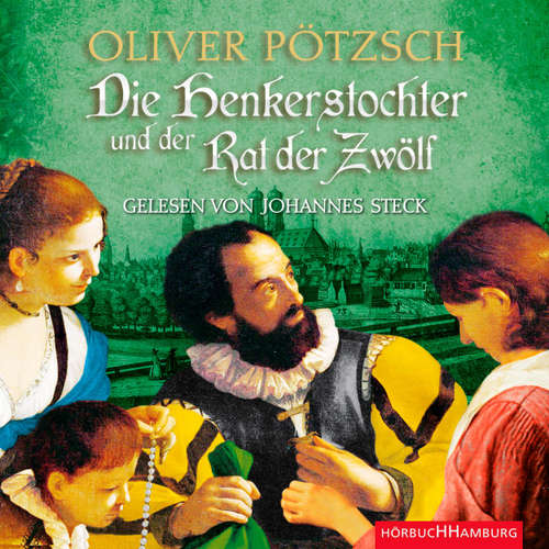 Hoerbuch Die Henkerstochter und der Rat der Zwölf - Die Henkerstochter-Saga 7 - Oliver Pötzsch - Johannes Steck Hoerbuch Die Henkerstochter und der Rat der Zwölf - Die Henkerstochter-Saga 7 - Oliver Pötzsch - Johannes Steck