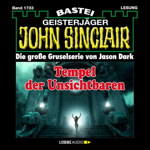 Hoerbuch John Sinclair, Band 1733: Tempel der Unsichtbaren - Jason Dark - Carsten Wilhelm Hoerbuch John Sinclair, Band 1733: Tempel der Unsichtbaren - Jason Dark - Carsten Wilhelm