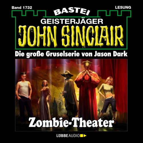 Hoerbuch John Sinclair, Band 1732: Zombie-Theater (2.Teil) - Jason Dark - Carsten Wilhelm Hoerbuch John Sinclair, Band 1732: Zombie-Theater (2.Teil) - Jason Dark - Carsten Wilhelm