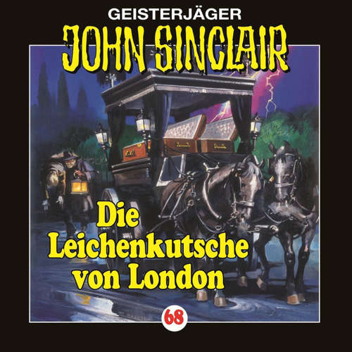 Hoerbuch John Sinclair, Folge 68: Die Leichenkutsche von London - Jason Dark - Joachim Kerzel