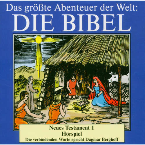 Hoerbuch Die Bibel - Neues Testament (Vol. 1) - Traditionell - Dagmar Berghoff Hoerbuch Die Bibel - Neues Testament (Vol. 1) - Traditionell - Dagmar Berghoff