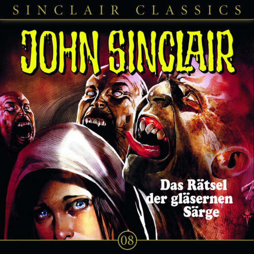 Hoerbuch John Sinclair - Classics, Folge 8: Das Rätsel der gläsernen Särge - Jason Dark - Wolfgang Pampel Hoerbuch John Sinclair - Classics, Folge 8: Das Rätsel der gläsernen Särge - Jason Dark - Wolfgang Pampel