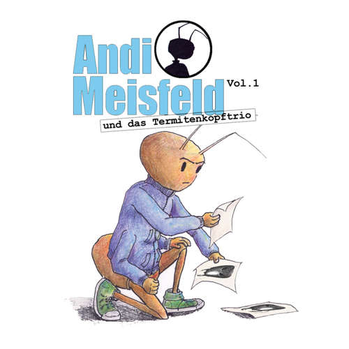 Hoerbuch Andi Meisfeld, Folge 1: Andi Meisfeld und das Termitenkopf-Trio - Tom Steinbrecher - Tom Steinbrecher Hoerbuch Andi Meisfeld, Folge 1: Andi Meisfeld und das Termitenkopf-Trio - Tom Steinbrecher - Tom Steinbrecher