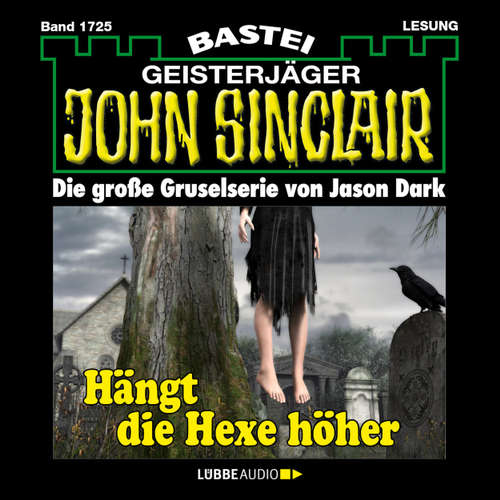 Hoerbuch John Sinclair, Band 1725: Hängt die Hexer höher - Jason Dark - Carsten Wilhelm Hoerbuch John Sinclair, Band 1725: Hängt die Hexer höher - Jason Dark - Carsten Wilhelm