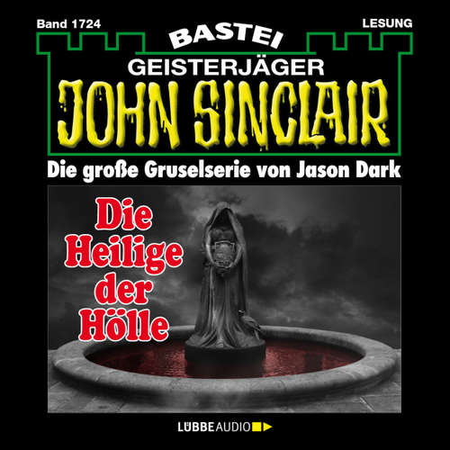 Hoerbuch John Sinclair, Band 1724: Die Heilige der Hölle (2. Teil) - Jason Dark - Carsten Wilhelm Hoerbuch John Sinclair, Band 1724: Die Heilige der Hölle (2. Teil) - Jason Dark - Carsten Wilhelm